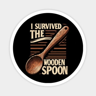 I SURVIVED THE WOODEN SPOON Magnet